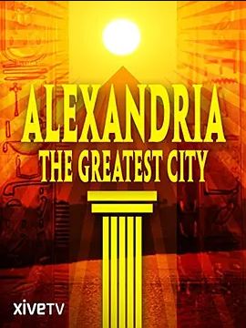 Alexandria: The Greatest City 