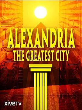 Alexandria:The Greatest City